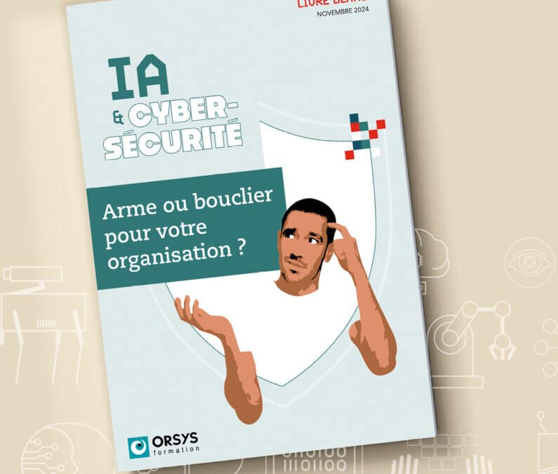 IA et cybersécurité : arme ou bouclier pour votre organisation ?